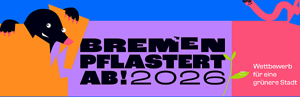 von rechts nach liks: Die Abbildung zeigt auf der rechten Seite einen gemalten Maulwurf. Daran schließt sich der Text an: Bremen pflastert ab! 2026. am rechten Rand ist eine gekeimte Pflanze zu sehen. Daran schließt sich ein rosa Feld an, in dem steht: Wettbewerb für eine grünere Stadt. Über diesem Text ist ein Regenwurm gemalt.